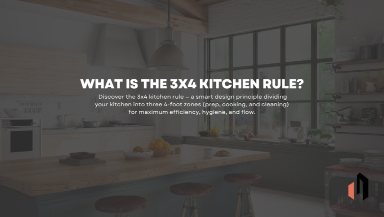What Is the 3×4 Kitchen Rule? The Ultimate Guide to Designing an Efficient Kitchen Layout